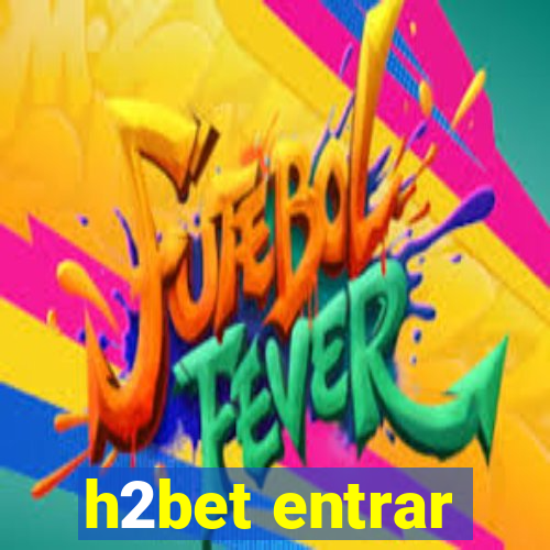 h2bet entrar